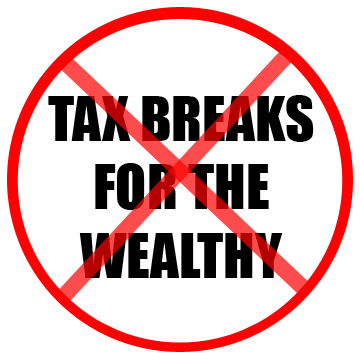 No to tax breaks for the wealthy